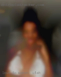 Love to woman in Utah play with myself..