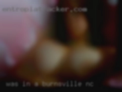 Was in a long   vanilla Burnsville, NC marriage.