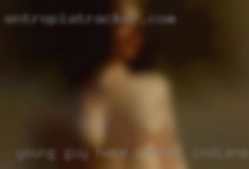 Young guy here trying Carmel, Indiana to explore sex.